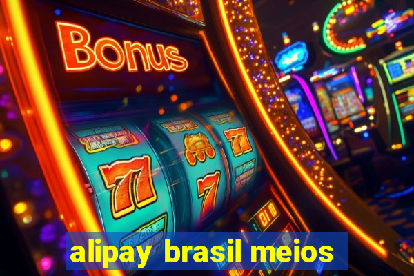 alipay brasil meios